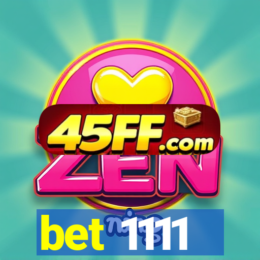 bet 1111